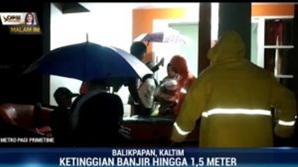 Banjir di Balikpapan Setinggi 1,5 Meter, Warga Dievakuasi