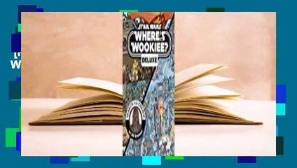 [Read] Star Wars Deluxe Where's the Wookiee?  For Online