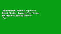 Full version  Modern Japanese Short Stories: Twenty-Five Stories by Japan's Leading Writers  For