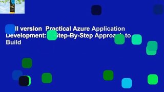 Full version  Practical Azure Application Development: A Step-By-Step Approach to Build