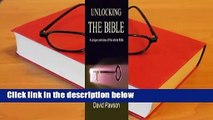 Full E-book  Unlocking the Bible: A Unique Overview of the Whole Bible Complete