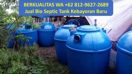 Harga Pabrik WA +62 812-9627-2689 Jual Bio Septic Tank Cilandak