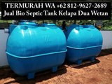 BERKUALITAS WA +62 812-9627-2689 Jual Bio Septic Tank Cibubur