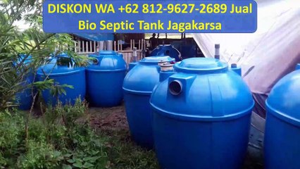 DISKON WA +62 812-9627-2689 Jual Bio Septic Tank Jagakarsa