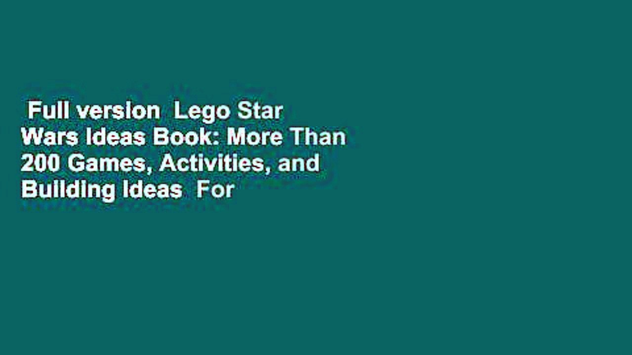 Full version  Lego Star Wars Ideas Book: More Than 200 Games, Activities, and Building Ideas  For