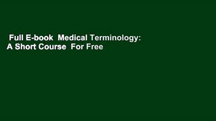 Full E-book  Medical Terminology: A Short Course  For Free