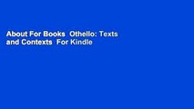 About For Books  Othello: Texts and Contexts  For Kindle