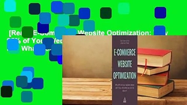 [Read] E-Commerce Website Optimization: Why 95% of Your Website Visitors Don't Buy, and What You