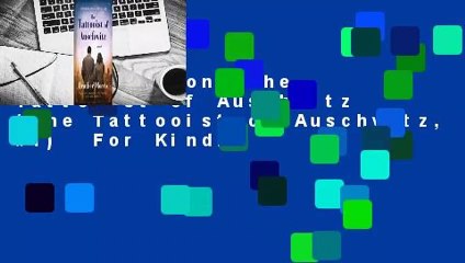 Full version  The Tattooist of Auschwitz (The Tattooist of Auschwitz, #1)  For Kindle