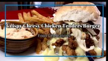 Crispy cheesy chicken tenders burger | Food Celebrations