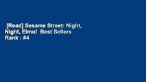 [Read] Sesame Street: Night, Night, Elmo!  Best Sellers Rank : #4