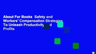 About For Books  Safety and Workers' Compensation Strategies To Unleash Productivity and Profits