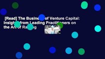 [Read] The Business of Venture Capital: Insights from Leading Practitioners on the Art of Raising