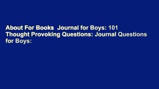 About For Books  Journal for Boys: 101 Thought Provoking Questions: Journal Questions for Boys: