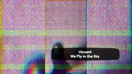 Sha-lalalala We Fly in the Sky (Vincent)