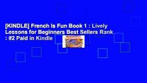 [KINDLE] French Is Fun Book 1 : Lively Lessons for Beginners Best Sellers Rank : #2 Paid in Kindle