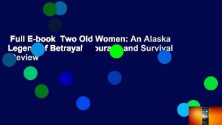 Full E-book  Two Old Women: An Alaska Legend of Betrayal, Courage and Survival  Review