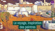 Voyages, les inspirations des peintres - #CulturePrime