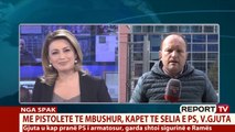 Report TV - Vladimir Gjuta kapet me pistoletë me fishekë në gojë pranë selisë së PS-së