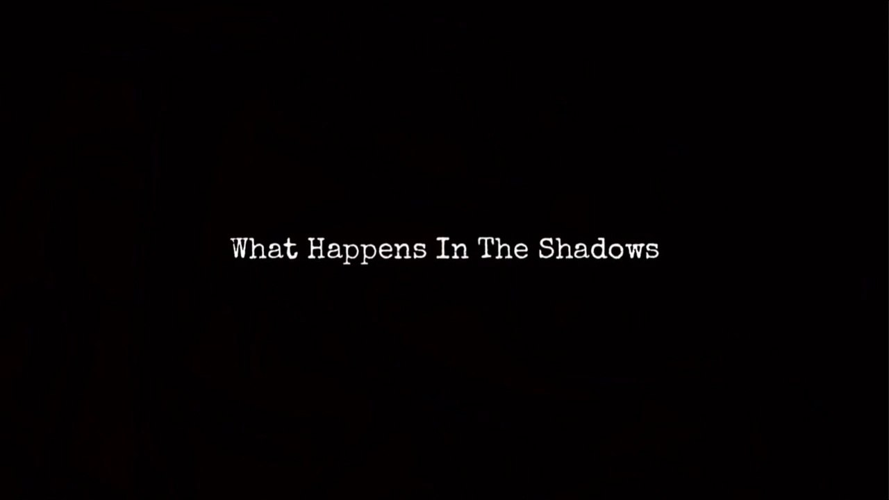 What Happens In The Shadows
