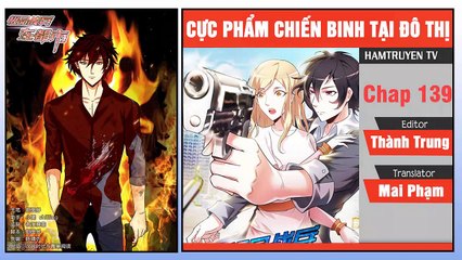 Cực Phẩm Chiến Binh Tại Đô Thị Chap 139