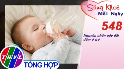 Nguyên nhân gây đái dầm ở trẻ | Sống khỏe mỗi ngày - Kỳ 548