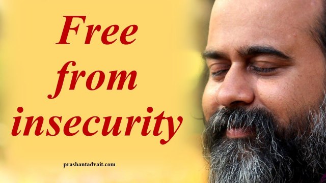How to get rid of insecurity? || Acharya Prashant, with youth (2013)