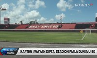 Kapten I Wayan Dipta, Stadion untuk Piala Dunia U-20