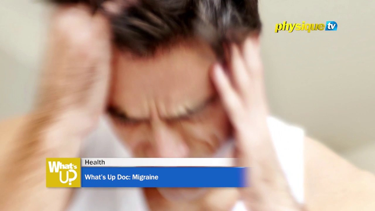 Symptoms and treatment of  Migraine