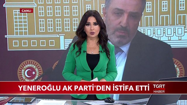 Yeneroğlu AK Parti'den İstifa Etti