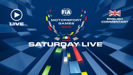 SATURDAY LIVE - FIA MOTORSPORTS GAMES 2019 - ENGLISH