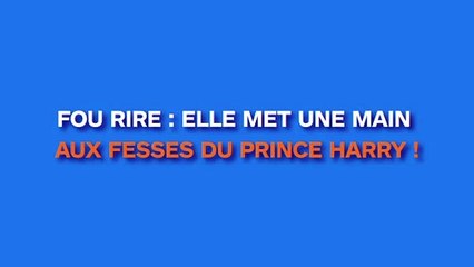Fou rire : elle met une main "au derrière" du Prince Harry !