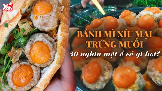 BÁNH MÌ XÍU MẠI TRỨNG MUỐI 30 NGHÌN MỘT Ổ CÓ GÌ ?? II YANNEWS