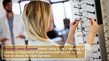 Tips When You Buy Luxury Eyewear - The Glasses Company