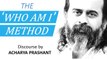 The 'Who am I' method || Acharya Prashant (2013)