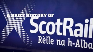 A brief history of Scotrail - Scotland's train service