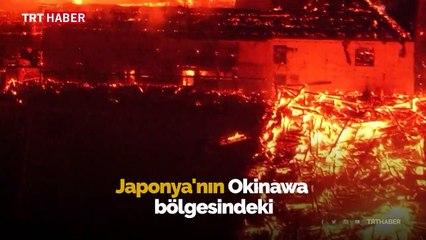 Japonya'nın tarihi Shuri Kalesi yandı