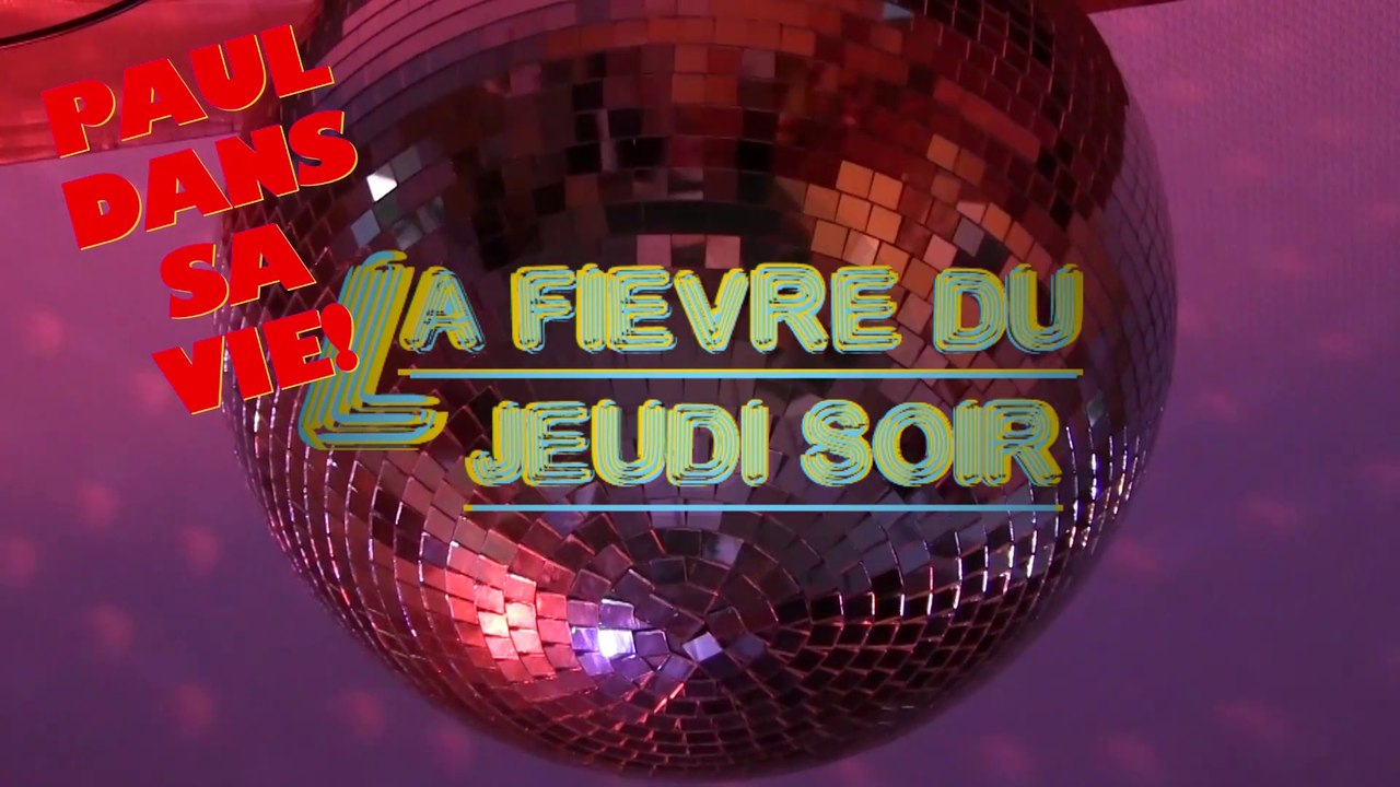 Paul Dans Sa Vie [S1E1] - La Fièvre du Jeudi Soir