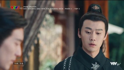 [Đây Khoảng Sao Trời Kia Khoảng Biển] Phần 2 - Tập 3 - Phim Hoa Ngữ (Thuyết Minh)