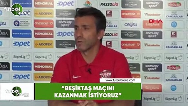 Bülent Korkmaz: Beşiktaş maçını kazanmak istiyoruz