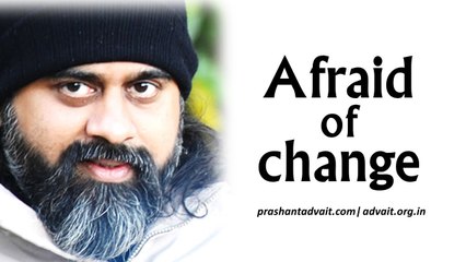 Acharya Prashant, with students: Why does mind fear change?