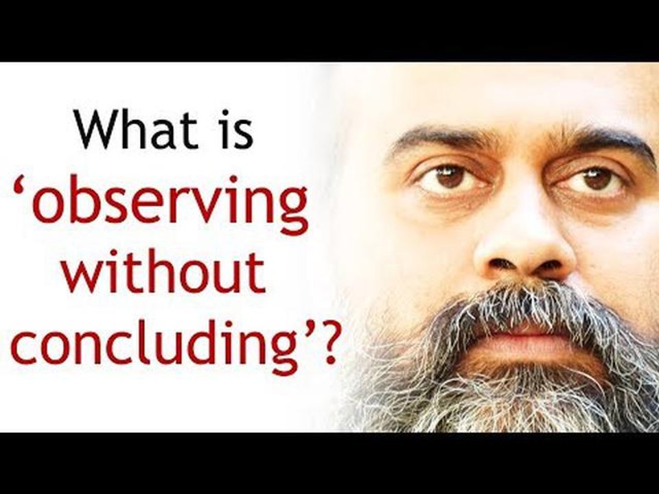 What is ‘observing without concluding’? || Acharya Prashant (2018)