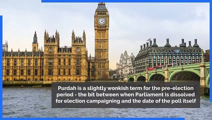General election - What is 'purdah'? (the five-week period in the lead up to a general election)
