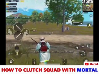 How To Clutch Squad with MortaL - Tips and Tricks