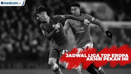 Jadwal Lengkap Liga Top Eropa Akhir Pekan Ini