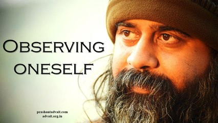 Acharya Prashant: Observing oneself