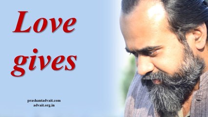 Acharya Prashant, with students: Love gives, and demands no returns