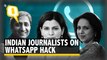 Not Surprised, But Govt Must Answer: Journalists on WhatsApp Hack