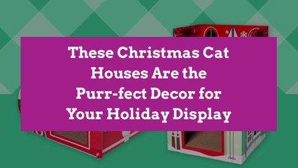 These Christmas Cat Houses Are the Purr-fect Decor for Your Holiday Display