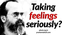 Acharya Prashant: Taking feelings seriously?